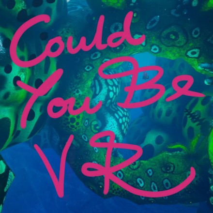 Could You Be – VR music video